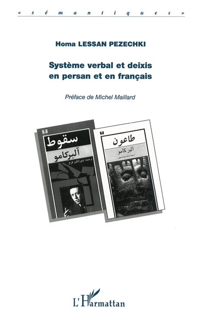 Système verbal et deixis en persan et en français : d'après les traductions persanes de La peste, La chute et Caligula d'Albert Camus