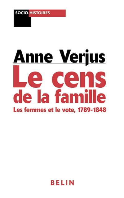 Le cens de la famille : les femmes et le vote, 1789-1848