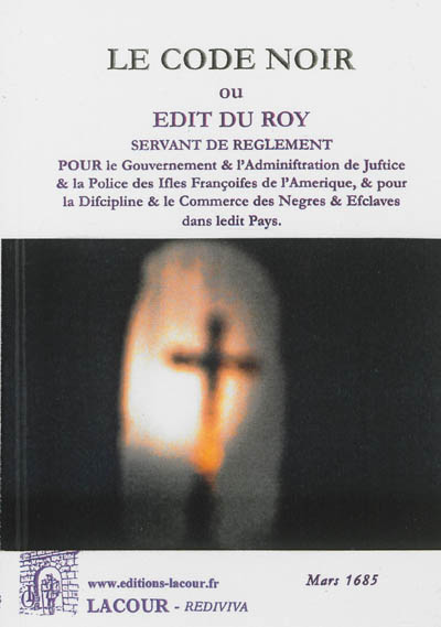 Le code noir ou Edit du Roy