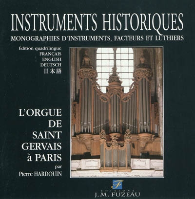 Le grand orgue de l'église Saint-Gervais à Paris : historique, description, tailles, esthétique, les facteurs