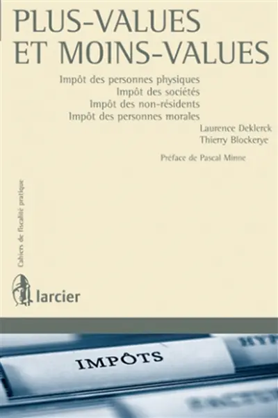 Plus-values et moins-values : impôt des personnes physiques, impôt des sociétés, impôt des non-résidents, impôt des personnes morales