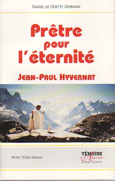 Prêtre pour l'éternité : Jean-Paul Hyvernat