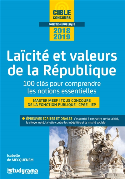 Laïcité et valeurs de la République 2018-2019 : 100 clés pour comprendre les notions essentielles : master MEEF, tous concours de la fonction publique, CPGE, IEP