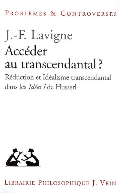 Accéder au transcendantal ? : réduction et idéalisme transcendantal dans les Idées directrices pour une phénoménologie pure et une philosophie phénoménologique de Husserl