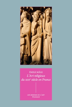 L'art religieux du XIIIe siècle en France : étude sur l'iconographie du Moyen Age et sur ses sources d'inspiration