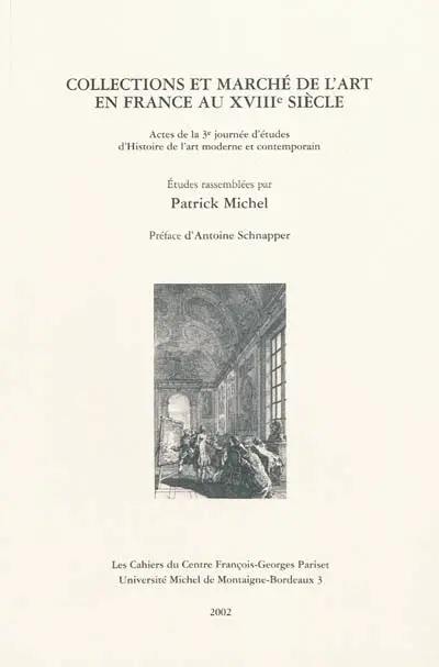 Collections et marché de l'art en France au XVIIIe siècle : actes de la 3e journée d'études d'histoire de l'art moderne et contemporain