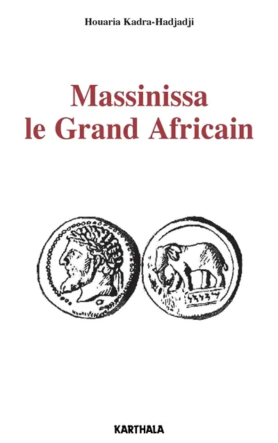 Massinissa : le grand Africain