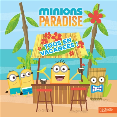 Minions paradise : tous en vacances !