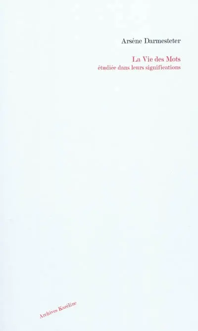 La vie des mots : étudiée dans leurs significations