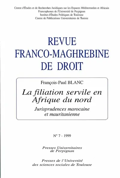 Revue franco-maghrébine de droit, n° 7. La filiation servile en Afrique du Nord : jurisprudences marocaine et mauritanienne
