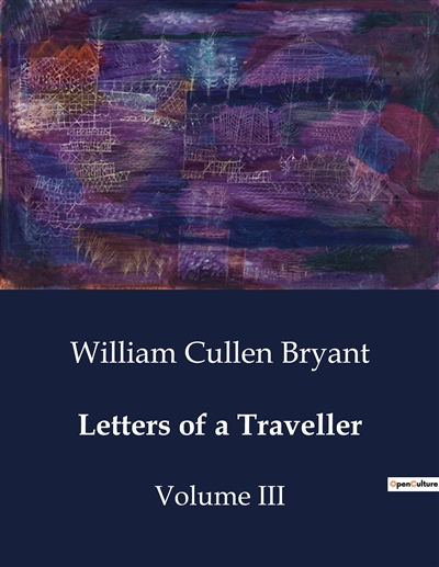 Letters of a Traveller :...