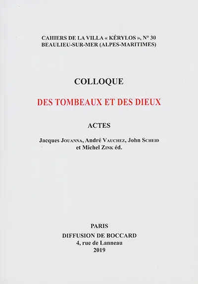 Des tombeaux et des dieux : actes du 29e colloque de la Villa Kérylos à Beaulieu-sur-Mer les 12 et 13 octobre 2018