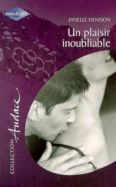 Un plaisir inoubliable