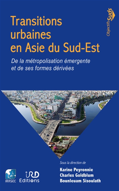 Transitions urbaines en Asie du Sud-Est : de la métropolisation émergente et de ses formes dérivées