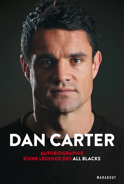 Dan Carter : autobiographie d'une légende des All Blacks