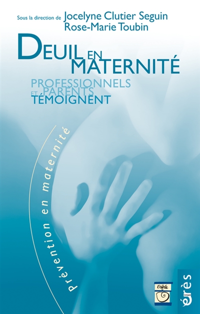 Deuil en maternité : professionnels et parents témoignent