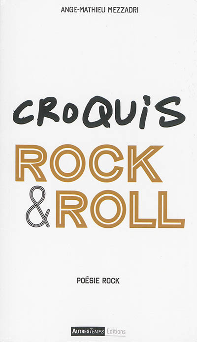 Croquis rock & roll : poésie rock
