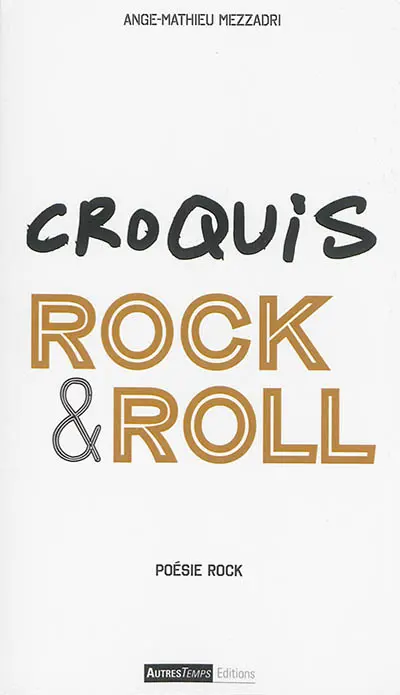 Croquis rock & roll : poésie rock