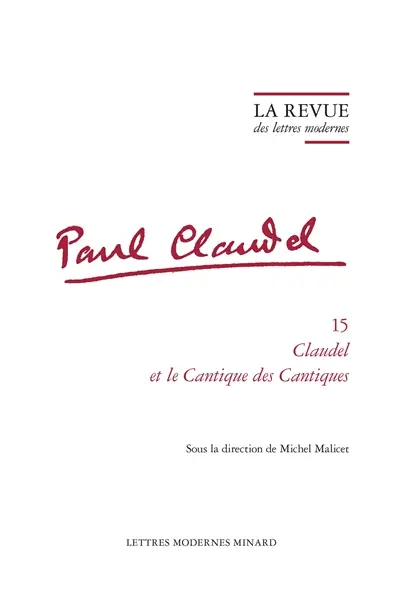 Paul Claudel. Vol. 15. Claudel et le Cantique des cantiques