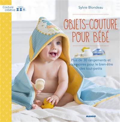 Objets-couture pour bébé : plus de 30 rangements et accessoires pour les tout-petits