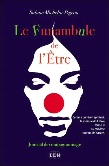 Le funambule de l'être : journal de compagnonnage