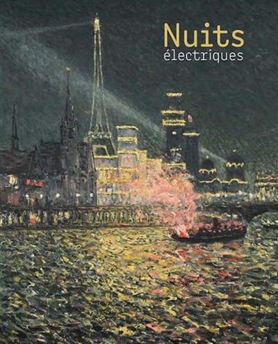 Nuits électriques : exposition, Le Havre, Musée d'art moderne André Malraux, du 3 juillet au 1er novembre 2020