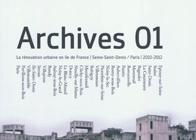 Archives 01 : la rénovation en Ile-de-France, Seine-Saint-Denis-Paris, 2010-2012
