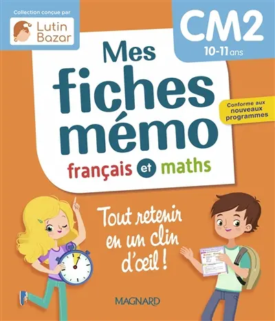 Mes fiches mémo : français et maths, CM2, 10-11 ans, tout retenir en un clin d'oeil ! : conforme aux nouveaux programmes