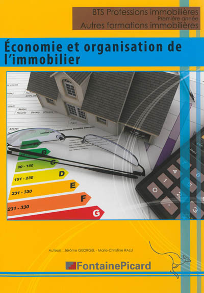Economie et organisation de l'immobilier 1re année : les marchés immobiliers : BTS professions immobilières, licence