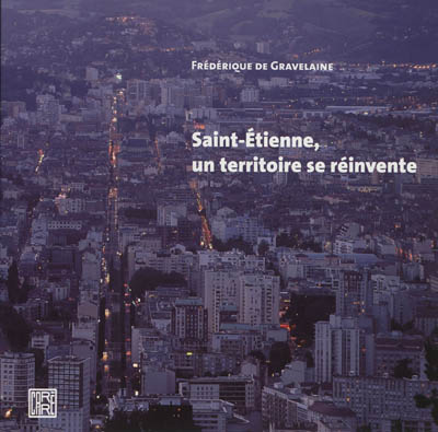 Saint-Etienne, un territoire se réinvente