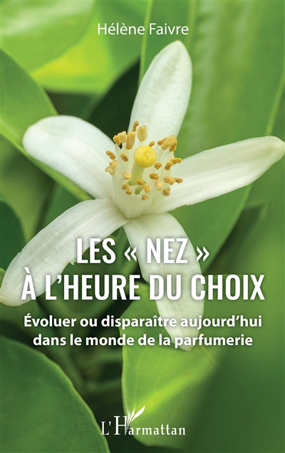 Les nez à l'heure du choix : évoluer ou disparaître aujourd'hui dans le monde de la parfumerie