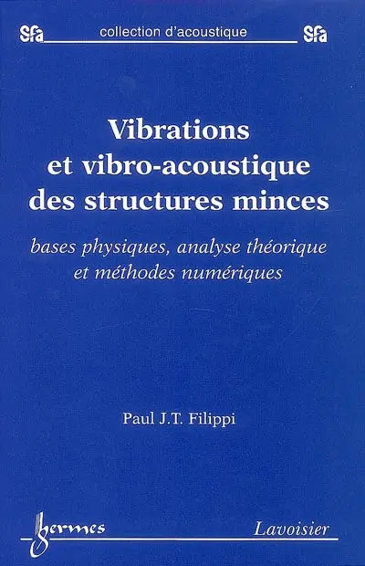 Vibrations et vibro-acoustique des structures minces : bases physiques, analyse théorique et méthodes numériques