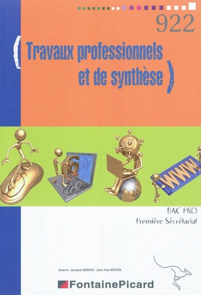 Travaux professionnels et de synthèse : bac pro 3 ans, première secrétariat