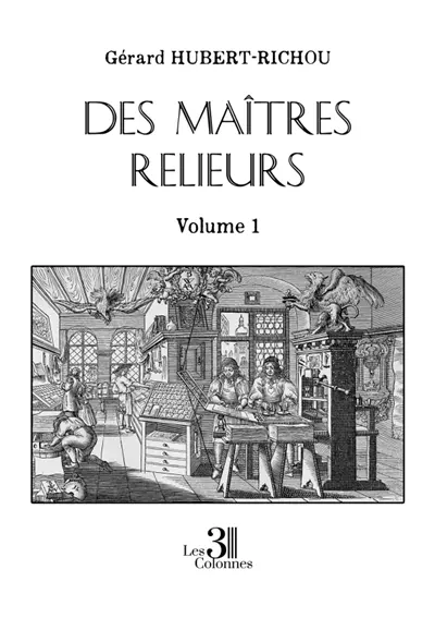 Des maîtres relieurs : Volume 1