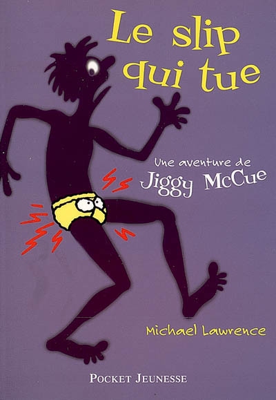 Le slip qui tue : une aventure de Jiggy McCue