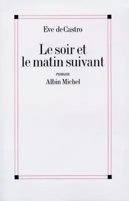 Le soir et le matin suivant