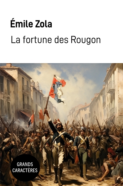 La fortune des Rougon : Grands Caractères
