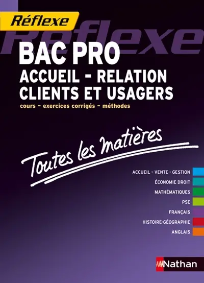 Bac pro accueil relation clients et usagers : cours, exercices corrigés, méthodes