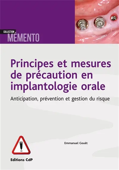 Principes et mesures de précaution en implantologie orale : anticipation, prévention et gestion du risque
