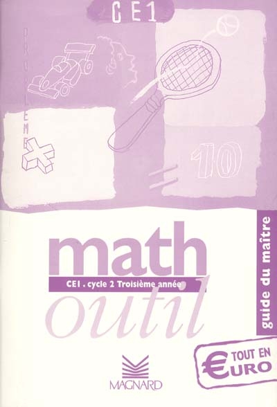 Math outil, CE1, cycle 2, troisième année : Tout en euro, guide du maître