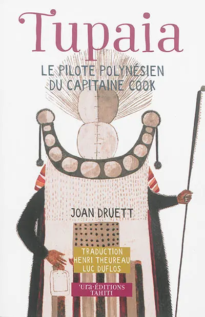 Tupaia : le pilote polynésien du capitaine Cook