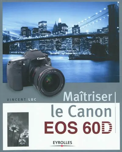Maîtriser le Canon EOS 60D