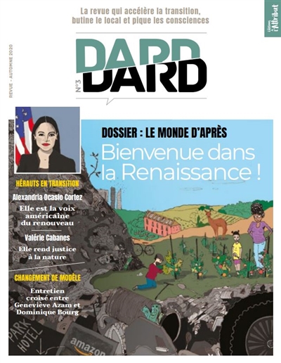 Dard/Dard : la revue qui accélère la transition, butine le local et pique les consciences, n° 3. Le monde d'après : bienvenue dans la Renaissance !