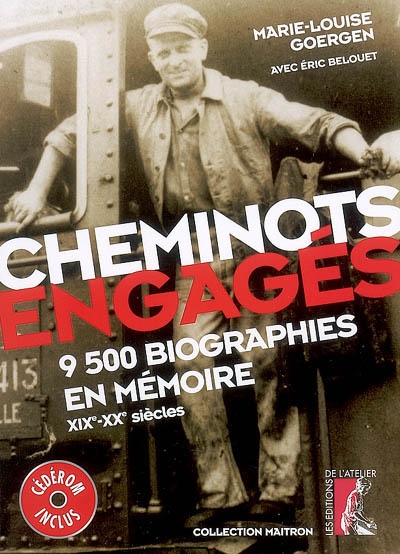 Cheminots engagés : 9.500 biographies en mémoire, XIXe-XXe siècles