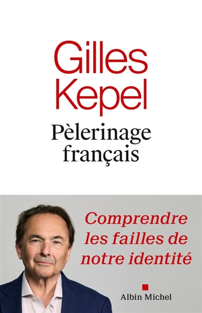 Pèlerinage français : comprendre les failles de notre identité