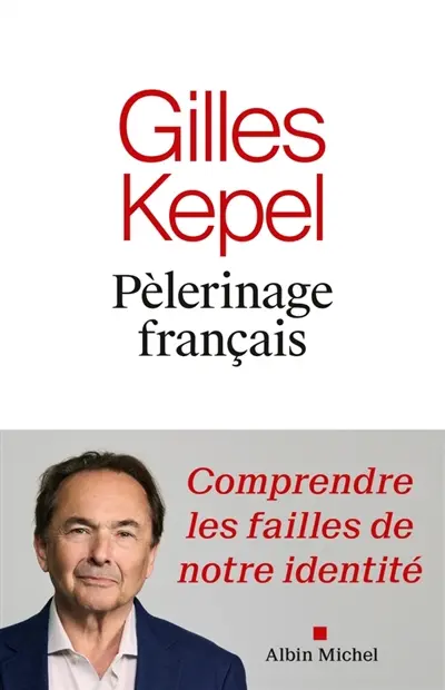 Pèlerinage français : comprendre les failles de notre identité