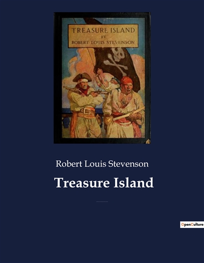 Treasure Island : An adventure novel by Scottish author Robert Louis Stevenson