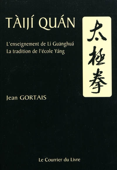 Taiji quan : l'enseignement de Li Guanghua : la tradition de l'école Yang