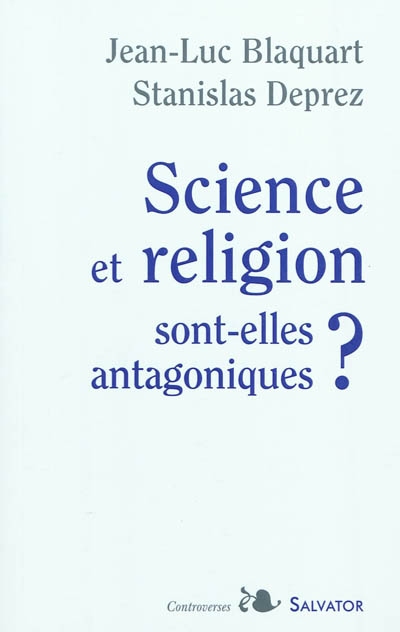 Science et religion sont-elles antagoniques ?