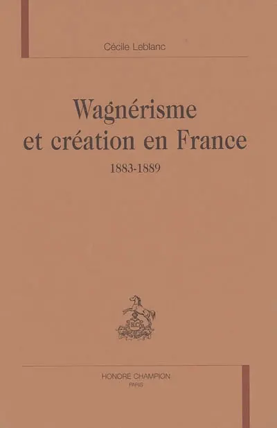Wagnérisme et création en France : 1883-1889